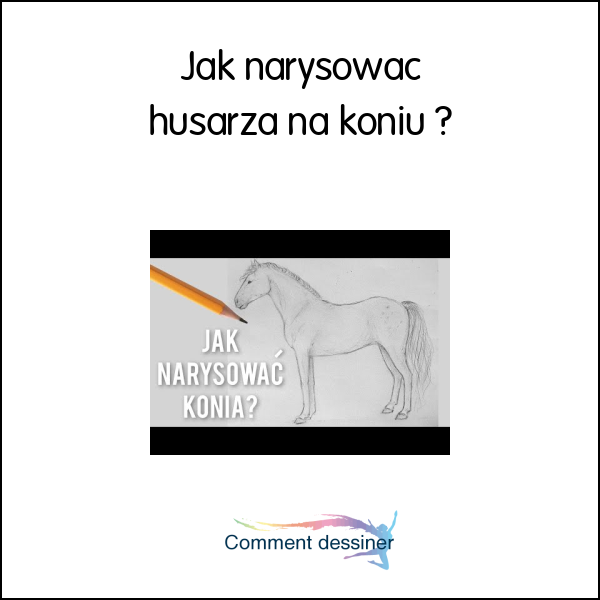 Jak narysować husarza na koniu